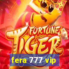 fera 777 vip